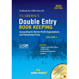 T.S. Grewal's Double Entry Book Keeping: Accounting for Not-for-Profit Organizations and Partnership Firms -(Vol. 1) Textbook for CBSE Class 12 (2022-23 Session)